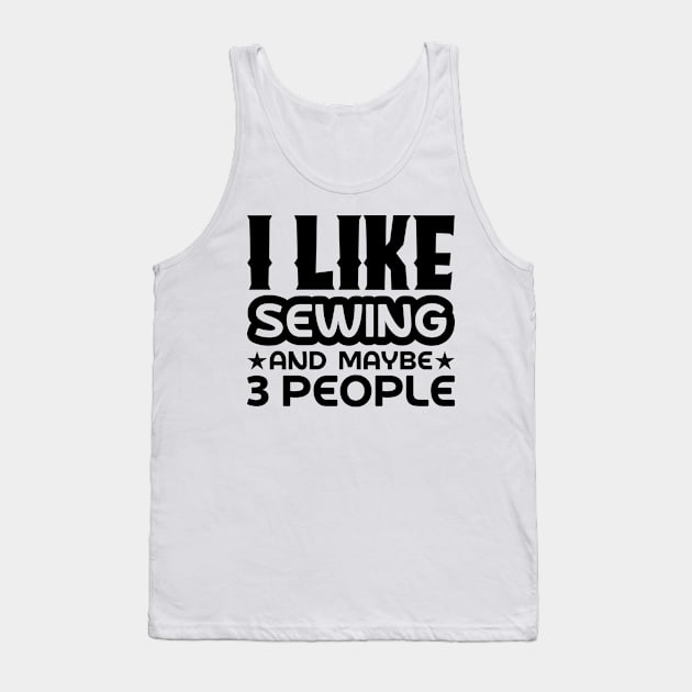 I like sewing and maybe 3 people Tank Top by colorsplash